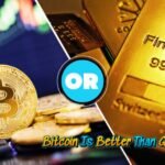 Bitcoin Is Better Than Gold